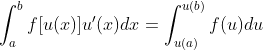 \int_{a}^{b}f[u(x)]u'(x)dx=\int_{u(a)}^{u(b)}f(u)du